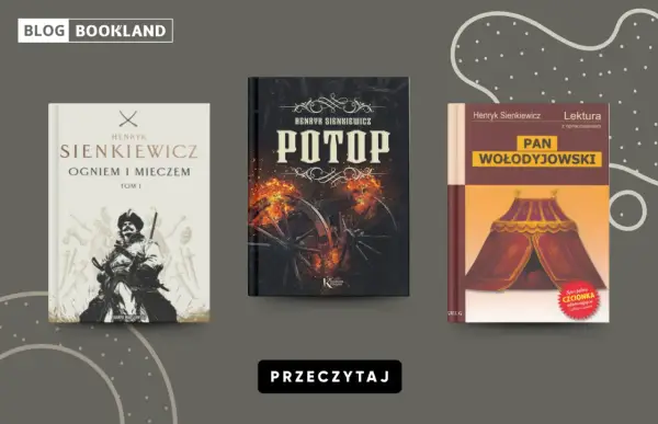 Książki Henryka Sienkiewicza: "Potop", "Ogniem i mieczem" i "Pan Wołodyjowski".
